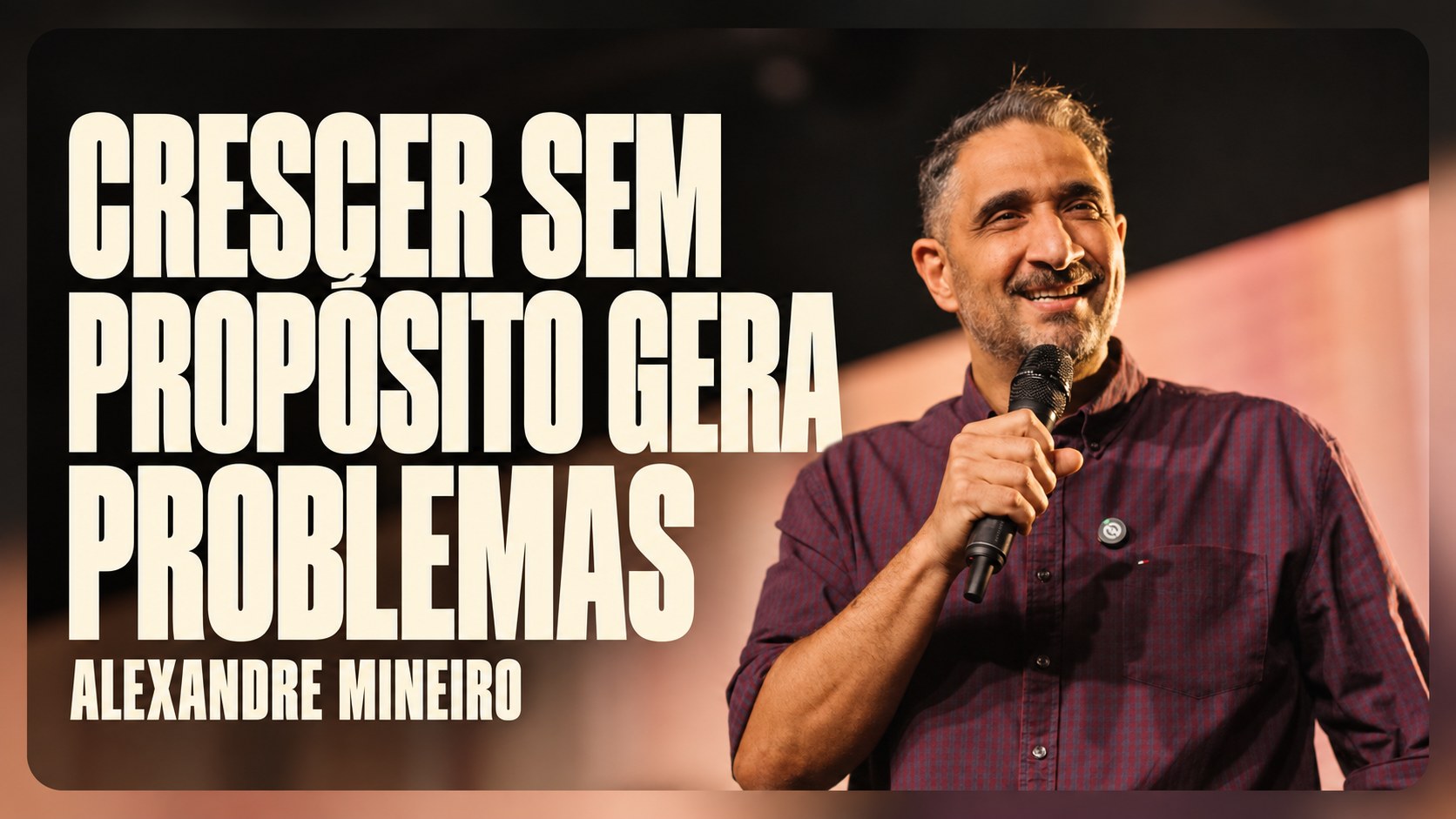 Último culto: Crescer sem propósito gera problemas, com Alexandre Mineiro